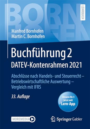 Buchführung 2 DATEV-Kontenrahmen 2021: Abschlüsse nach Handels- und Steuerrecht ― Betriebswirtschaftliche Auswertung ― Vergleich mit IFRS (Bornhofen Buchführung 2 LB)