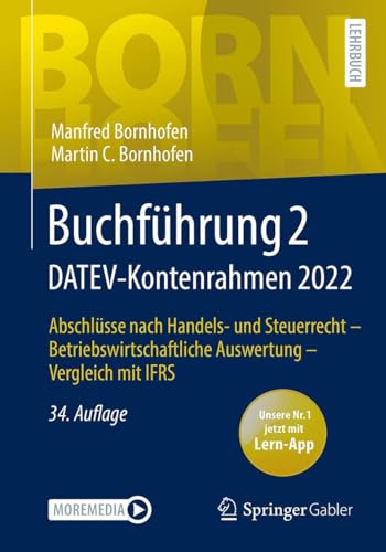 Buchführung 2 DATEV-Kontenrahmen 2022: Abschlüsse nach Handels- und Steuerrecht ― Betriebswirtschaftliche Auswertung ― Vergleich mit IFRS (Bornhofen Buchführung 2 LB) von Springer Gabler