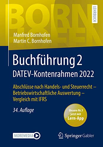 Buchführung 2 DATEV-Kontenrahmen 2022: Abschlüsse nach Handels- und Steuerrecht ― Betriebswirtschaftliche Auswertung ― Vergleich mit IFRS (Bornhofen Buchführung 2 LB) von Springer Gabler