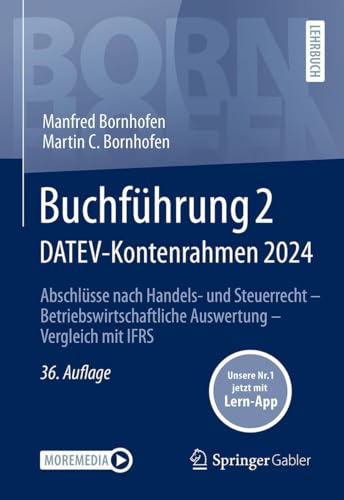 Buchführung 2 DATEV-Kontenrahmen 2024: Abschlüsse nach Handels- und Steuerrecht ― Betriebswirtschaftliche Auswertung ― Vergleich mit IFRS (Bornhofen Buchführung 2 LB) von Springer Gabler