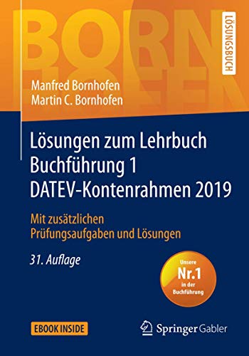 Lösungen zum Lehrbuch Buchführung 1 DATEV-Kontenrahmen 2019: Mit zusätzlichen Prüfungsaufgaben und Lösungen (Bornhofen Buchführung 1 LÖ)