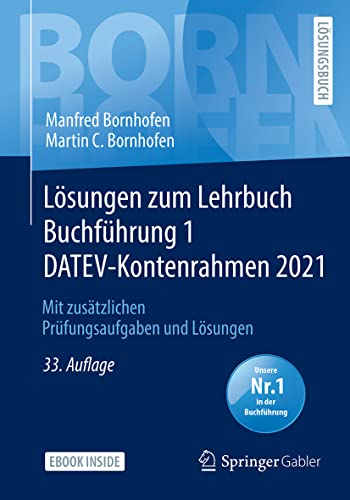 Lösungen zum Lehrbuch Buchführung 1 DATEV-Kontenrahmen 2021: Mit zusätzlichen Prüfungsaufgaben und Lösungen (Bornhofen Buchführung 1 LÖ)
