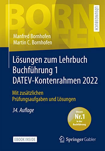 Lösungen zum Lehrbuch Buchführung 1 DATEV-Kontenrahmen 2022: Mit zusätzlichen Prüfungsaufgaben und Lösungen (Bornhofen Buchführung 1 LÖ)