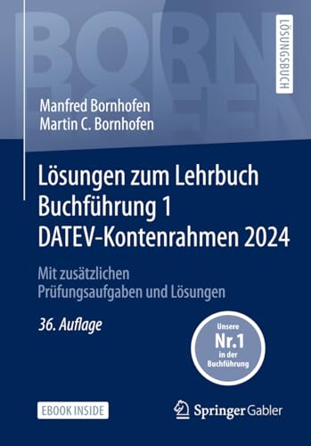 Lösungen zum Lehrbuch Buchführung 1 DATEV-Kontenrahmen 2024: Mit zusätzlichen Prüfungsaufgaben und Lösungen (Bornhofen Buchführung 1 LÖ) von Springer
