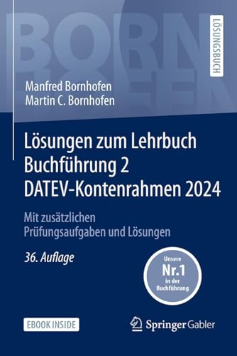 Lösungen zum Lehrbuch Buchführung 2 DATEV-Kontenrahmen 2024: Mit zusätzlichen Prüfungsaufgaben und Lösungen (Bornhofen Buchführung 2 LÖ) von Springer Gabler