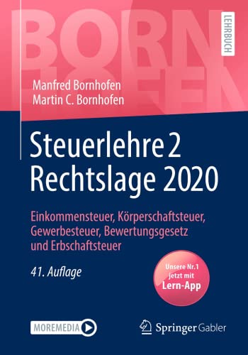 Steuerlehre 2 Rechtslage 2020: Einkommensteuer, Körperschaftsteuer, Gewerbesteuer, Bewertungsgesetz und Erbschaftsteuer (Bornhofen Steuerlehre 2 LB)