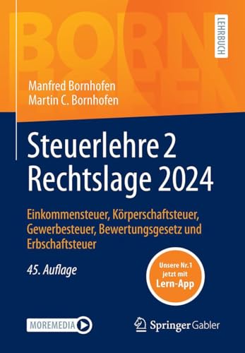 Steuerlehre 2 Rechtslage 2024: Einkommensteuer, Körperschaftsteuer, Gewerbesteuer, Bewertungsgesetz und Erbschaftsteuer (Bornhofen Steuerlehre 2 LB) von Springer Gabler
