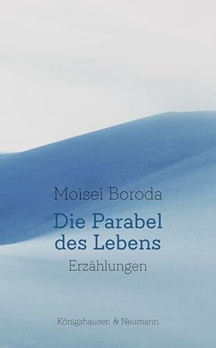 Die Parabel des Lebens: Erzählungen