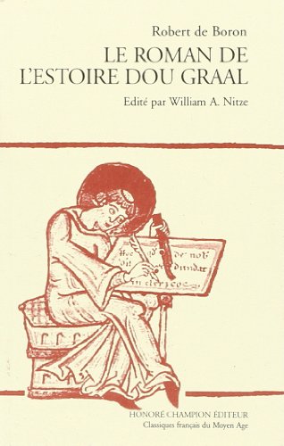Le Roman de l'Estoire dou Graal Le Roman de l'Estoire dou Graal von Champion