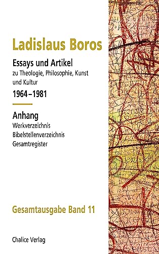 Essays und Artikel zu Theologie, Philosophie, Kunst und Kultur 1964–1981: Gesamtausgabe Band 11 von Chalice