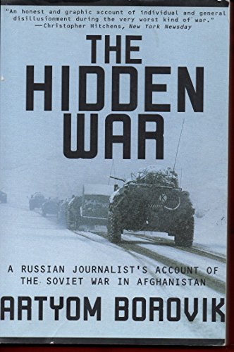 Hidden War: A Russian Journalist's Account of the Soviet War in Afghanistan Hidden War: A Russian Journalist's Account of the Soviet War in Afghanistan