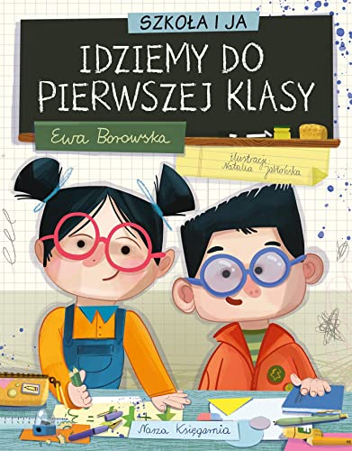 Szkoła i ja Idziemy do pierwszej klasy von Nasza Księgarnia
