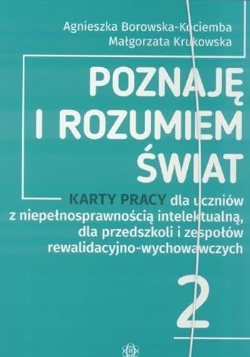 Poznaję i rozumiem świat. Część 2: Karty pracy dla uczniów z niepełnosprawnością intelektualną, dla przedszkoli i zespołów rewalidacyjno-wychowawczych von Harmonia