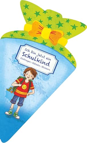 Ich bin jetzt ein Schulkind (für Jungen). Eintragen, Rätseln, Stickern in Schultüten-Form: Eintragbuch für Kinder ab 6 Jahren. Perfektes Geschenk zur Einschulung und zum Schulstart