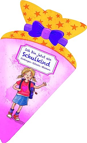 Ich bin jetzt ein Schulkind (für Mädchen). Eintragen, Rätseln, Stickern in Schultüten-Form: Eintragbuch für Kinder ab 6 Jahren. Perfektes Geschenk zur Einschulung und zum Schulstart von Schwager & Steinlein Verlag GmbH