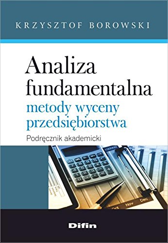 Analiza fundamentalna: Metody wyceny przedsiębiorstwa