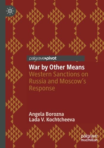 War by Other Means: Western Sanctions on Russia and Moscow’s Response von Palgrave Macmillan