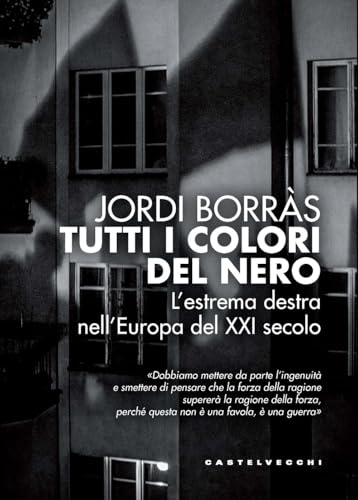 Tutti i colori del nero. L’estrema destra nell’Europa del XXI secolo (Nodi) von Castelvecchi
