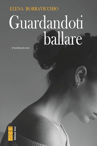 Guardandoti ballare (Narratori) von Ares