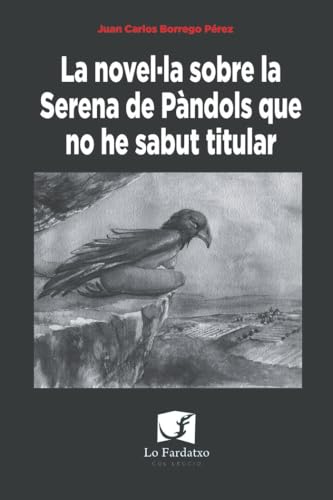 La novel·la sobre la Serena de Pàndols que no he sabut titular von Editorial Piolet