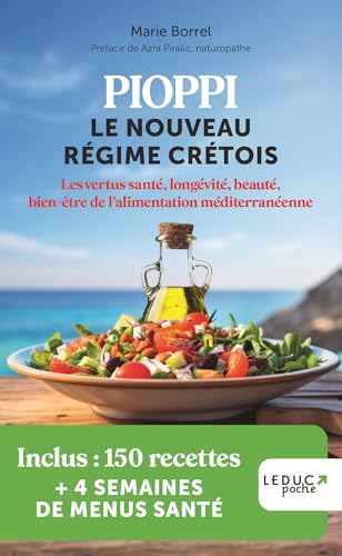 Pioppi : le nouveau régime crétois: Les vertus santé, longévité, beauté, bien-être de l'alimentation méditerranéenne Pioppi : le nouveau régime crétois: Les vertus santé, longévité, beauté, bien-être de l'alimentation méditerranéenne