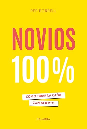Novios 100%: Cómo tirar la caña con acierto (Educación y familia) von Ediciones Palabra, S.A.