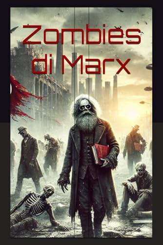 Zombies di Marx: il ritorno della ragion pratica von StreetLib