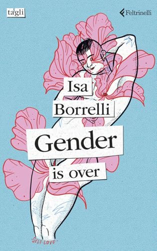 Gender is over. Ediz. italiana (Tagli) von Feltrinelli