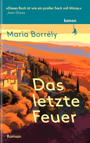 Das letzte Feuer: Roman von Kanon Verlag Berlin