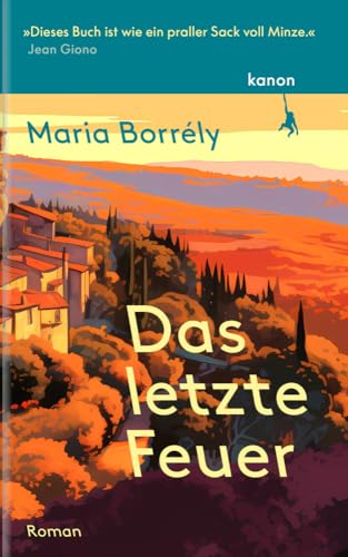Das letzte Feuer: Roman von Kanon Verlag Berlin GmbH