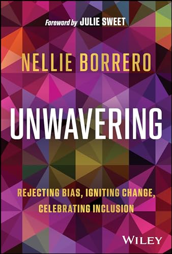 Unwavering: Rejecting Bias, Igniting Change, Celebrating Inclusion Unwavering: Rejecting Bias, Igniting Change, Celebrating Inclusion von Wiley