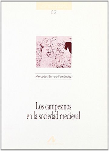 Los campesinos en la sociedad medieval (Cuadernos de historia, Band 62) von Cambridge-Edinumen