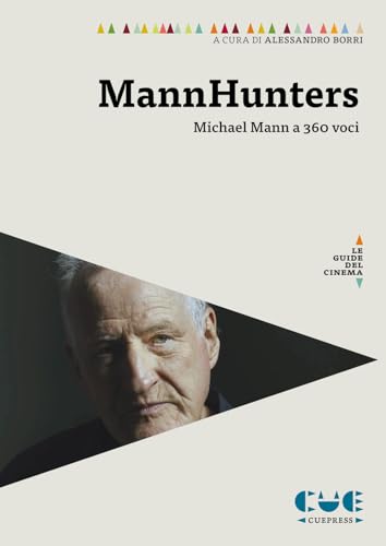 Mannhunters. Michael Mann a 360 voci (Le guide) von Cue Press