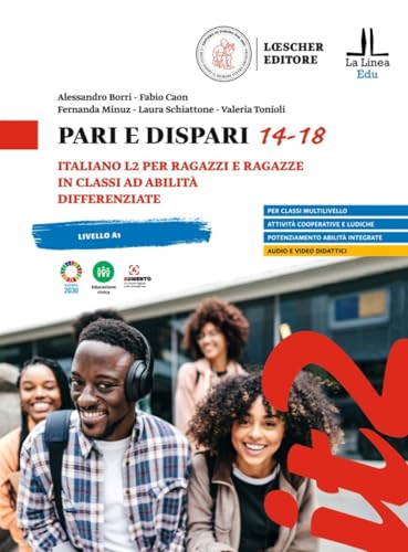 Pari e dispari 14-18. Italiano L2 per ragazzi e ragazze in classi ad abilità differenziate Pari e dispari 14-18. Italiano L2 per ragazzi e ragazze in classi ad abilità differenziate von Loescher