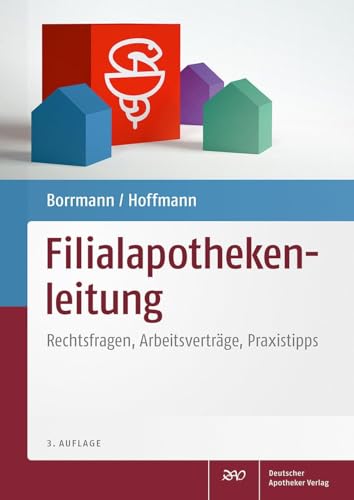 Filialapothekenleitung: Rechtsfragen, Arbeitsverträge, Praxistipps