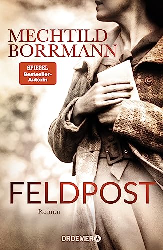 Feldpost: Roman | SPIEGEL Bestseller-Autorin | Von wahren Begebenheiten inspiriert