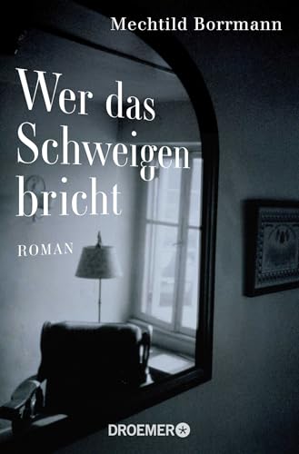 Wer das Schweigen bricht: Roman