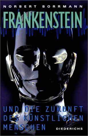 Frankenstein und die Zukunft des künstlichen Menschen
