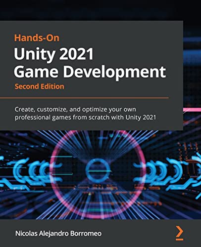 Hands-On Unity 2021 Game Development - Second Edition: Create, customize, and optimize your own professional games from scratch with Unity 2021 von Packt Publishing