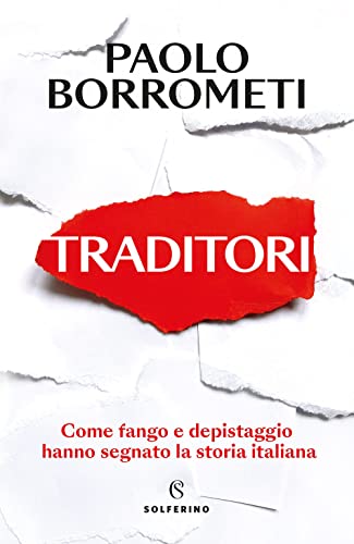 Traditori. Come fango e depistaggio hanno segnato la storia italiana von Solferino