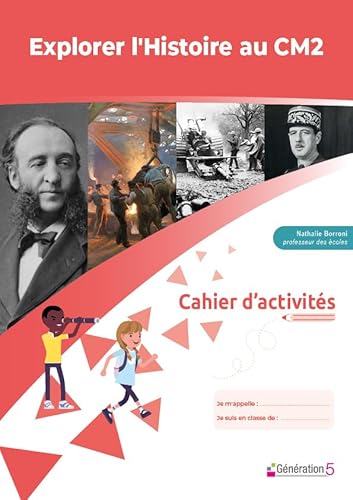 Explorer l'Histoire au CM2: Cahier d'activités von Generation 5