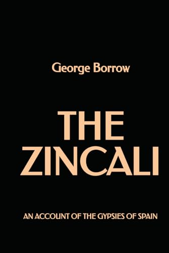 The Zincali: An account of the Gypsies of Spain The Zincali: An account of the Gypsies of Spain von Independently published