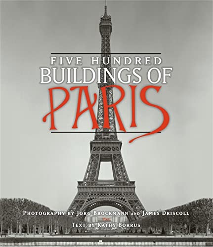 Five Hundred Buildings of Paris von Black Dog & Leventhal Publishers