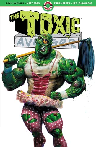 The Toxic Avenger The Toxic Avenger von AHOY Comics