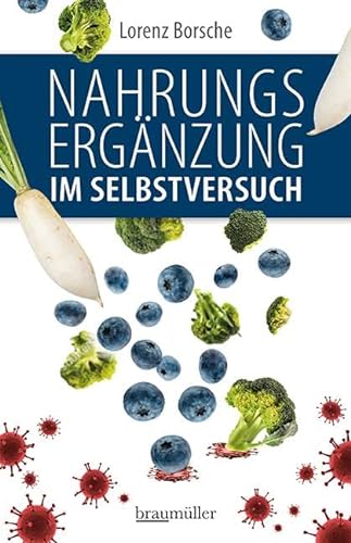 Nahrungsergänzung im Selbstversuch von Braumüller Verlag