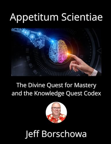 Appetitum Scientiae: The Divine Quest for Mastery and the Knowledge Quest Codex Appetitum Scientiae: The Divine Quest for Mastery and the Knowledge Quest Codex von Independently published
