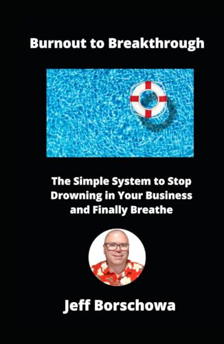 Burnout to Breakthrough: The Simple System to Stop Drowning in Your Business and Finally Breathe Burnout to Breakthrough: The Simple System to Stop Drowning in Your Business and Finally Breathe von Independently published