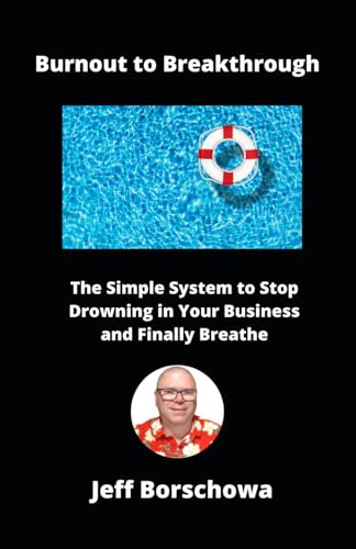 Burnout to Breakthrough: The Simple System to Stop Drowning in Your Business and Finally Breathe Burnout to Breakthrough: The Simple System to Stop Drowning in Your Business and Finally Breathe von Independently published
