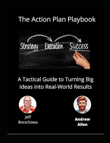 The Action Plan Playbook: A Tactical Guide to Turning Big Ideas into Real-World Results (Catalyst Crew Business Parables, Band 10) von Independently published