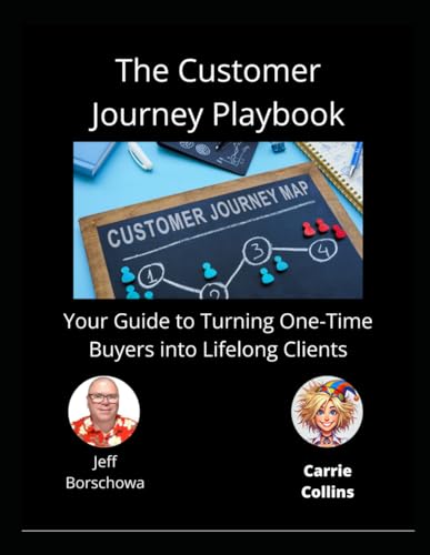 The Customer Journey Playbook: Your Guide to Turning One-Time Buyers into Lifelong Clients The Customer Journey Playbook: Your Guide to Turning One-Time Buyers into Lifelong Clients von Independently published